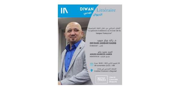 Diwan Littéraire “La pensée irakienne au travers de la langue française” Avec Dr Raid Jabbar HABIB